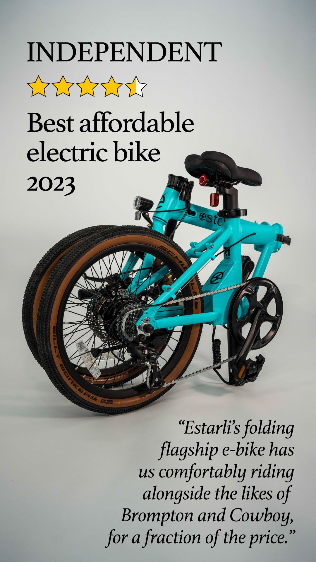The Estarli e20.7 voted "Best affordable electric bike 2023" by The Independent newspaper. They said, "Estarli's folding flagship e-bike has us comfortably riding alongside the likes of Brompton and Cowboy for a fraction of the price."